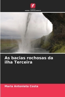 As bacias rochosas da ilha Terceira 6207273850 Book Cover