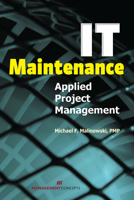 It Maintenance: Applied Project Management 1567262074 Book Cover