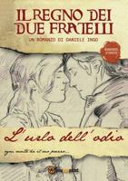 L'urlo dell'odio. Il regno dei due fratelli 8891169404 Book Cover