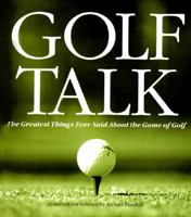 Golf Talk: The Greatest Things Ever Said about the Game Golf 0964469308 Book Cover