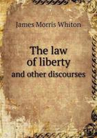 The Law of Liberty and Other Discourses 1010273973 Book Cover