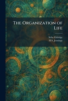 The Organization of Life 1025887166 Book Cover