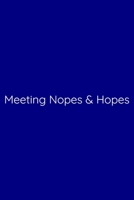 Meeting Nopes & Hopes Notebook: Lined Journal, 120 Pages, 6 x 9, Work Secret Santa Gift, Navy Blue Matte Finish (Meeting Nopes & Hopes Journal) 1673668267 Book Cover