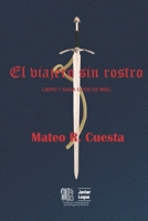 El viajero sin rostro (Saga Ojos de miel) (Spanish Edition) B0FGWSPHKN Book Cover