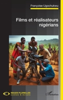Films et réalisateurs nigérians (Images Plurielles: Scènes Et Écrans) (French Edition) 2336471442 Book Cover