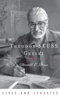 Theodor Geisel: A Portrait of the Man Who Became Dr. Seuss 0195323025 Book Cover