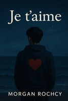 Je t'aime (French Edition) B0FK2NGLTY Book Cover