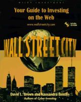 Wall Street City: Your Guide to Investing on the Web (Wiley Investing S.) 0471178780 Book Cover