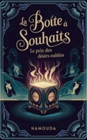 La boîte à souhaits: Le prix des désirs oubliés (French Edition) B0F93NYL3K Book Cover