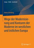 Wege Der Modernisierung Und Konturen Der Moderne Im Westlichen Und Ostlichen Europa 3658070501 Book Cover