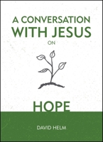 A Conversation with Jesus... on Hope 1527103293 Book Cover
