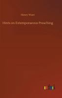 Hints On Extemporaneous Preaching 3847212788 Book Cover