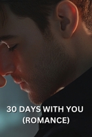 30 Days with You (Romance) B0DR36BLF1 Book Cover