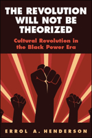 The Revolution Will Not Be Theorized 143847542X Book Cover