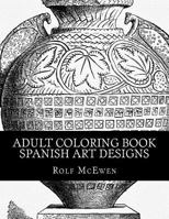 Adult Coloring Book: Spanish Art Designs 1533017409 Book Cover