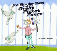 Joe Van der Katt And The Great Picket Fence 1589802810 Book Cover