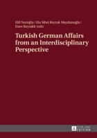 Turkish German Affairs from an Interdisciplinary Perspective 3631668589 Book Cover