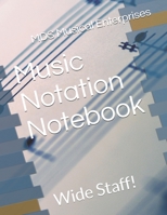 Music Notation Notebook: Wide Staff! 1657741672 Book Cover