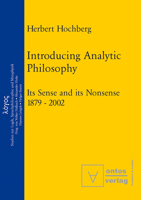 Introducing Analytic Philosophy: Its Sense and Its Nonsense - 1879-2002 (LOGOS: Studies in Logic,Philosophy of Language & Metaphysics) 3937202218 Book Cover