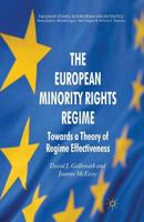 The European Minority Rights Regime: Towards a Theory of Regime Effectiveness 1349314528 Book Cover