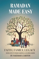 Ramadan Made Easy: Faith, Family, Legacy: Dedicated to Imam Darnell & Gloria Karim B0GMGZBZ1D Book Cover