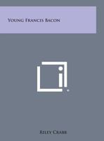 Young Francis Bacon 1258588781 Book Cover