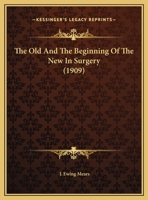 The Old And The Beginning Of The New In Surgery 1246761173 Book Cover