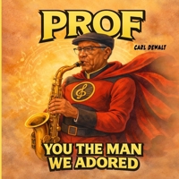 Prof : You the Man We Adored 1948116251 Book Cover
