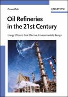 Oil Refineries in the 21st Century: Energy Efficient, Cost Effective, Environmentally Benign B007RD3Y0G Book Cover