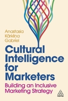 Cultural Intelligence for Marketers: Building an Inclusive Marketing Strategy 139861405X Book Cover