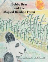 Bobby Bear and the Magical Bamboo Forest 1453502947 Book Cover