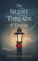 The Silent Threads of Evening B0DR3QKTWG Book Cover