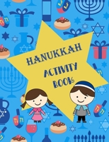 Hanukkah Activity Book: Coloring Pages, Mazes, Word Search, Word Scramble, Connect The Dots 170718173X Book Cover