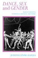 Dance, Sex, and Gender: Signs of Identity, Dominance, Defiance, and Desire 0226315517 Book Cover