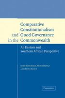 Comparative Constitutionalism and Good Governance in the Commonwealth: An Eastern and Southern African Perspective (Cambridge Studies in International & Comparative Law) 0521584647 Book Cover