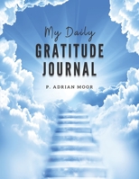 My Daily Gratitude Journal: Start a gratitude journal notebook & Gratitude book journal & best sellers for women & men & husband & wife & adults & teenager. (110 pages gratitude journal prompts 8.5x11 1676417257 Book Cover