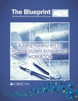 The Blueprint: Building Powerful IEPs to Increase Student Achievement 1492848166 Book Cover