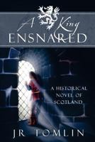 A King Ensnared 1493786598 Book Cover