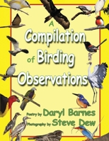 A Compilation of Birding Observations 1736228056 Book Cover