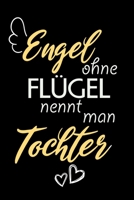 Engel Ohne Fl�gel Nennt Man Tochter: A5 Liniertes - Notebook - Notizbuch - Taschenbuch - Journal - Tagebuch - Ein lustiges Geschenk f�r Freunde oder die Familie und die beste Tochter der Welt 1670424782 Book Cover