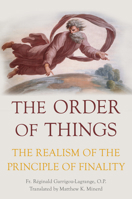 The Order of Things: The Realism of the Principle of Finality 1949013723 Book Cover