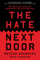 The Hate Next Door: Undercover within the New Face of White Supremacy 1728276624 Book Cover