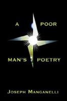 A Poor Man's Poetry 1425933165 Book Cover