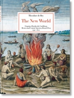 Theodore de Bry. The New World. 45th Ed. (45th Edition) 3836598531 Book Cover