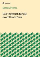 Das Tagebuch F�r Die Exorbitante Frau 3748218168 Book Cover