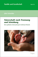 Vaterschaft Nach Trennung Und Scheidung: Eine Qualitative Untersuchung Im Grossraum Rostock (Familie Und Gesellschaft, 36) 3956509188 Book Cover