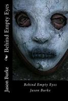 Behind Empty Eyes 1539480968 Book Cover