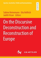 On the Discursive Deconstruction and Reconstruction of Europe 366264892X Book Cover