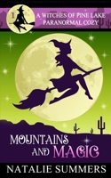 Mountains and Magic (A Witches of Pine Lake Paranormal Cozy) (Volume 1) 1718868634 Book Cover