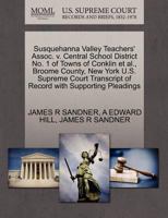 Susquehanna Valley Teachers' Assoc. v. Central School District No. 1 of Towns of Conklin et al., Broome County, New York U.S. Supreme Court Transcript of Record with Supporting Pleadings 1270633007 Book Cover